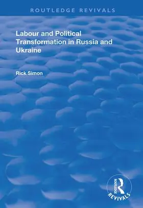 Simon |  Labour and Political Transformation in Russia and Ukraine | Buch |  Sack Fachmedien