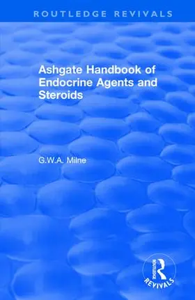 Milne |  Ashgate Handbook of Endocrine Agents and Steroids | Buch |  Sack Fachmedien