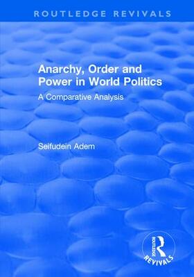 Adem |  Anarchy, Order and Power in World Politics | Buch |  Sack Fachmedien