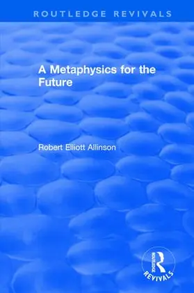 Allinson |  A Metaphysics for the Future | Buch |  Sack Fachmedien