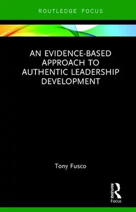 Fusco |  An Evidence-based Approach to Authentic Leadership Development | Buch |  Sack Fachmedien