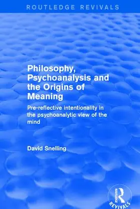 Snelling |  Philosophy, Psychoanalysis and the Origins of Meaning | Buch |  Sack Fachmedien