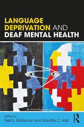 Glickman / Hall |  Language Deprivation and Deaf Mental Health | Buch |  Sack Fachmedien