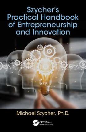 Szycher |  Szycher's Practical Handbook of Entrepreneurship and Innovation | Buch |  Sack Fachmedien