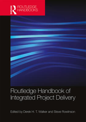 Walker / Rowlinson |  Routledge Handbook of Integrated Project Delivery | Buch |  Sack Fachmedien