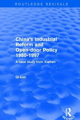 Luo |  Revival: China's Industrial Reform and Open-door Policy 1980-1997: A Case Study from Xiamen (2001) | Buch |  Sack Fachmedien