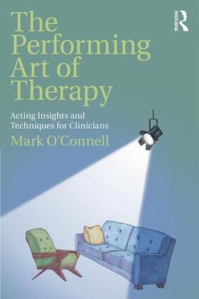 O'Connell |  The Performing Art of Therapy | Buch |  Sack Fachmedien