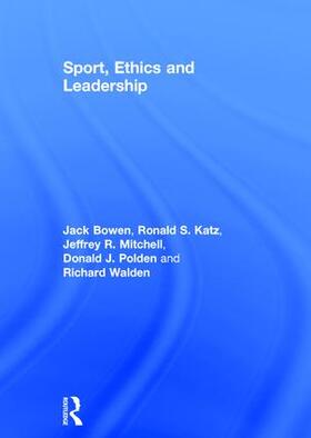 Bowen / Katz / Mitchell |  Sport, Ethics and Leadership | Buch |  Sack Fachmedien