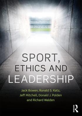 Bowen / Katz / Mitchell |  Sport, Ethics and Leadership | Buch |  Sack Fachmedien