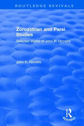 Hinnells |  Zoroastrian and Parsi Studies: Selected Works of John R.Hinnells | Buch |  Sack Fachmedien