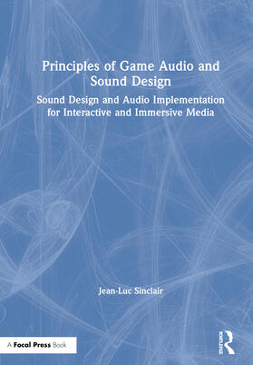 Sinclair |  Principles of Game Audio and Sound Design | Buch |  Sack Fachmedien