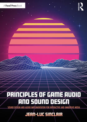 Sinclair |  Principles of Game Audio and Sound Design | Buch |  Sack Fachmedien