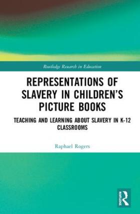 Rogers |  Representations of Slavery in Children's Picture Books | Buch |  Sack Fachmedien