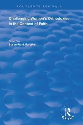 Frank Parsons |  Challenging Women's Orthodoxies in the Context of Faith | Buch |  Sack Fachmedien