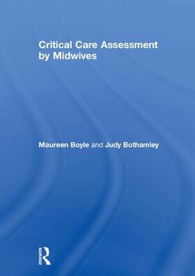 Boyle / Bothamley |  Critical Care Assessment by Midwives | Buch |  Sack Fachmedien