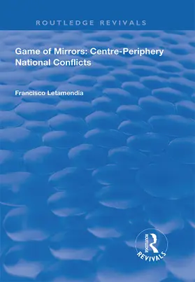 Letamendia |  Game of Mirrors: Centre-Periphery National Conflicts | Buch |  Sack Fachmedien