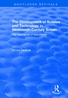 Cardwell / Hills |  The Development of Science and Technology in Nineteenth-Century Britain | Buch |  Sack Fachmedien