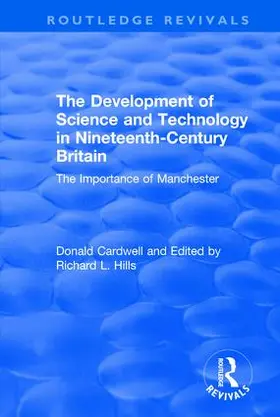 Cardwell / Hills |  The Development of Science and Technology in Nineteenth-Century Britain | Buch |  Sack Fachmedien