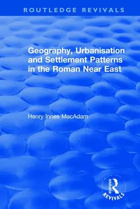 MacAdam |  Geography, Urbanisation and Settlement Patterns in the Roman Near East | Buch |  Sack Fachmedien