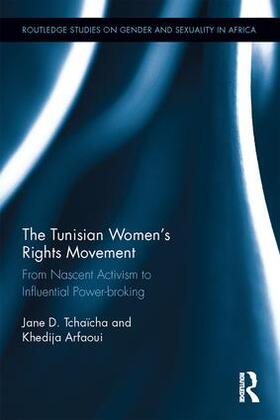 Tchaicha / Arfaoui / Tchaïcha |  The Tunisian Women's Rights Movement | Buch |  Sack Fachmedien