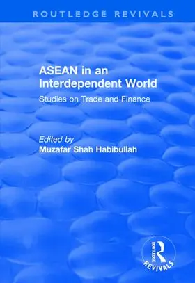 Habibullah |  ASEAN in an Interdependent World: Studies in an Interdependent World | Buch |  Sack Fachmedien