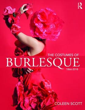 Scott |  The Costumes of Burlesque | Buch |  Sack Fachmedien