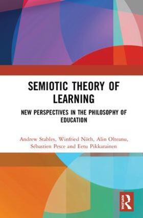 Stables / Nöth / Olteanu |  Semiotic Theory of Learning | Buch |  Sack Fachmedien