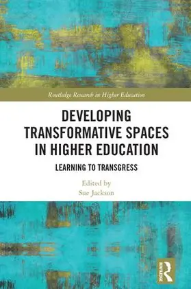 Jackson |  Developing Transformative Spaces in Higher Education | Buch |  Sack Fachmedien