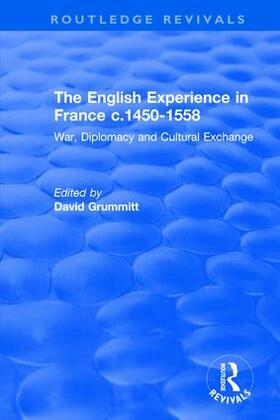 Grummitt |  The English Experience in France c.1450-1558 | Buch |  Sack Fachmedien