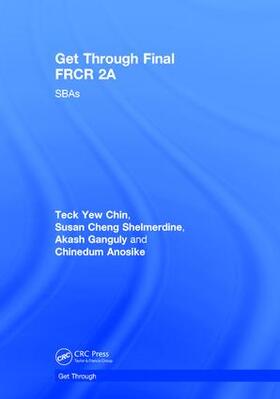 Chin / Shelmerdine / Ganguly |  Get Through Final FRCR 2A | Buch |  Sack Fachmedien