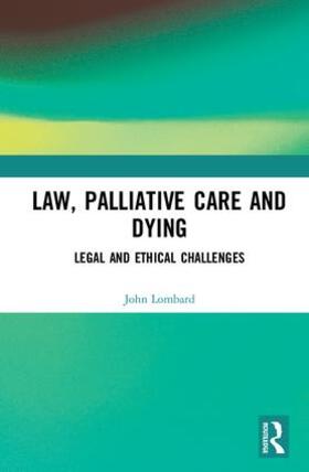 Lombard |  Law, Palliative Care and Dying | Buch |  Sack Fachmedien