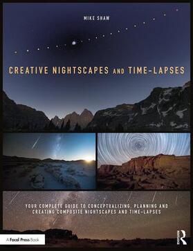 Shaw |  Creative Nightscapes and Time-Lapses | Buch |  Sack Fachmedien