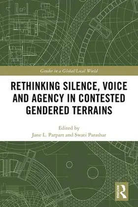 Parpart / Parashar |  Rethinking Silence, Voice and Agency in Contested Gendered Terrains | Buch |  Sack Fachmedien