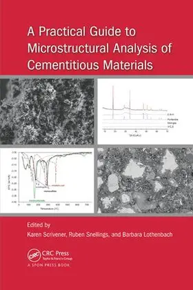 Lothenbach / Scrivener / Snellings |  A Practical Guide to Microstructural Analysis of Cementitious Materials | Buch |  Sack Fachmedien