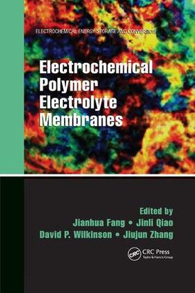 Fang / Qiao / Wilkinson |  Electrochemical Polymer Electrolyte Membranes | Buch |  Sack Fachmedien