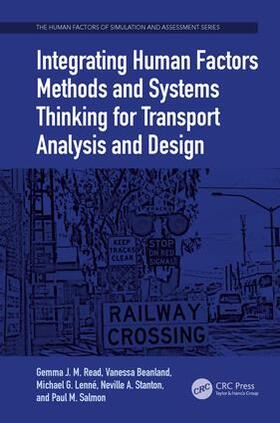 Read / Beanland / Lenné |  Integrating Human Factors Methods and Systems Thinking for Transport Analysis and Design | Buch |  Sack Fachmedien