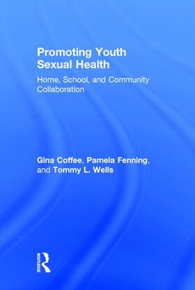 Coffee / Fenning / Wells |  Promoting Youth Sexual Health | Buch |  Sack Fachmedien