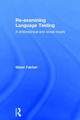 Fulcher | Re-examining Language Testing | Buch | 978-1-138-77469-8 | sack.de