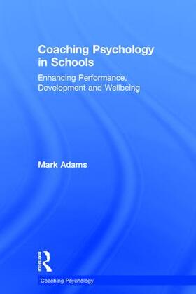 Adams |  Coaching Psychology in Schools | Buch |  Sack Fachmedien