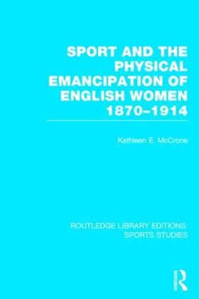 McCrone |  Sport and the Physical Emancipation of English Women (RLE Sports Studies) | Buch |  Sack Fachmedien