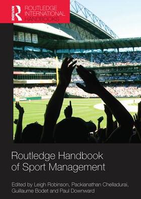 Robinson / Chelladurai / Bodet | Routledge Handbook of Sport Management | Buch | 978-1-138-77725-5 | sack.de