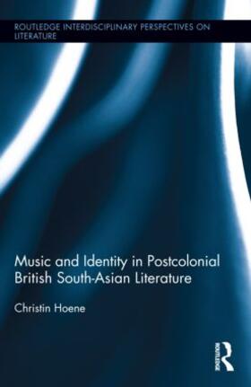 Hoene |  Music and Identity in Postcolonial British South-Asian Literature | Buch |  Sack Fachmedien