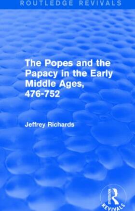 Richards |  The Popes and the Papacy in the Early Middle Ages (Routledge Revivals) | Buch |  Sack Fachmedien