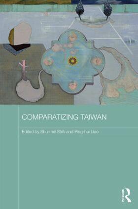 Shih / Liao |  Comparatizing Taiwan | Buch |  Sack Fachmedien