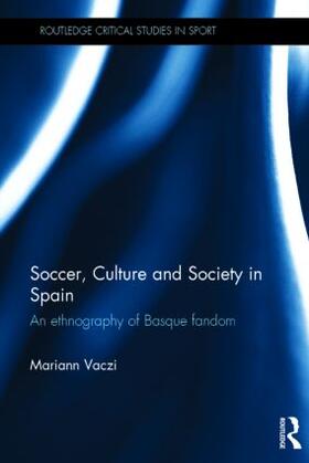 Vaczi |  Soccer, Culture and Society in Spain | Buch |  Sack Fachmedien