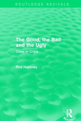 Hackney |  The Good, the Bad and the Ugly (Routledge Revivals) | Buch |  Sack Fachmedien