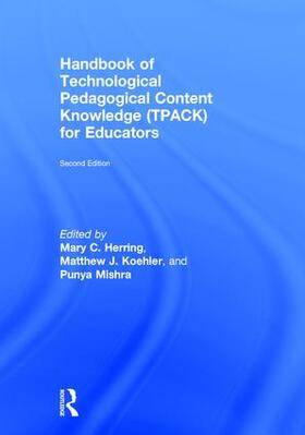 Herring / Koehler / Mishra |  Handbook of Technological Pedagogical Content Knowledge (TPACK) for Educators | Buch |  Sack Fachmedien