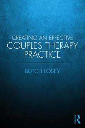 Losey |  Creating an Effective Couples Therapy Practice | Buch |  Sack Fachmedien