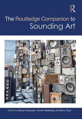 Cobussen / Meelberg / Truax |  The Routledge Companion to Sounding Art | Buch |  Sack Fachmedien