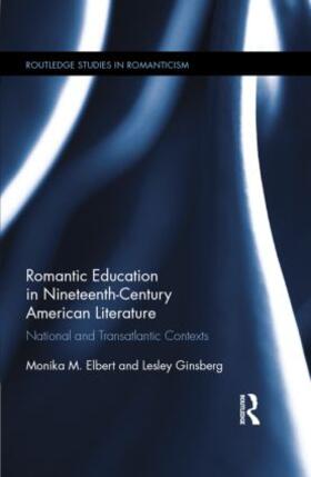 Elbert / Ginsberg |  Romantic Education in Nineteenth-Century American Literature | Buch |  Sack Fachmedien